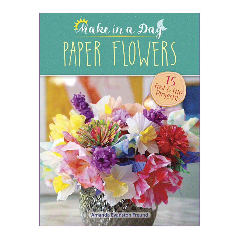 英文原版 Make in a Day Paper Flowers纸花折纸技巧指南手工艺休闲娱乐英文版进口英语原版书籍-图0