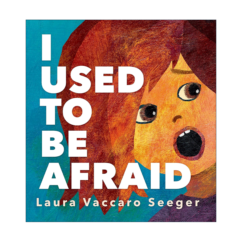 英文原版 I Used to Be Afraid 我以前会害怕 精装绘本 克服恐惧 劳拉·瓦卡罗·希格 英文版 进口英语原版书籍