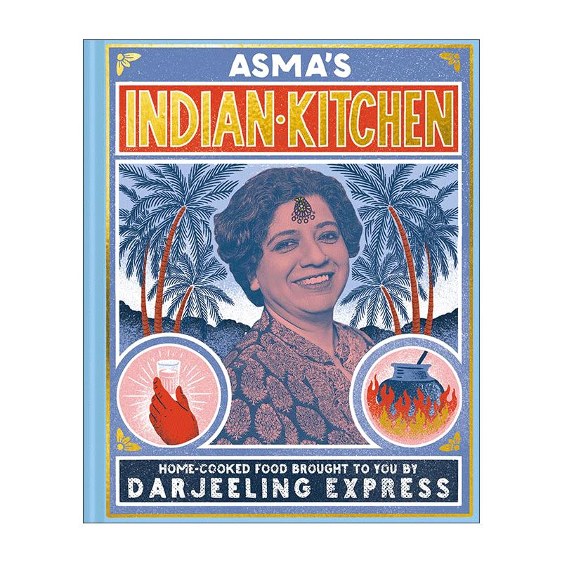 英文原版 Asma's Indian Kitchen 米其林推荐英国Darjeeling Express大吉岭快线餐厅 家庭印度美食食谱 精装 进口英语原版书籍 - 图0