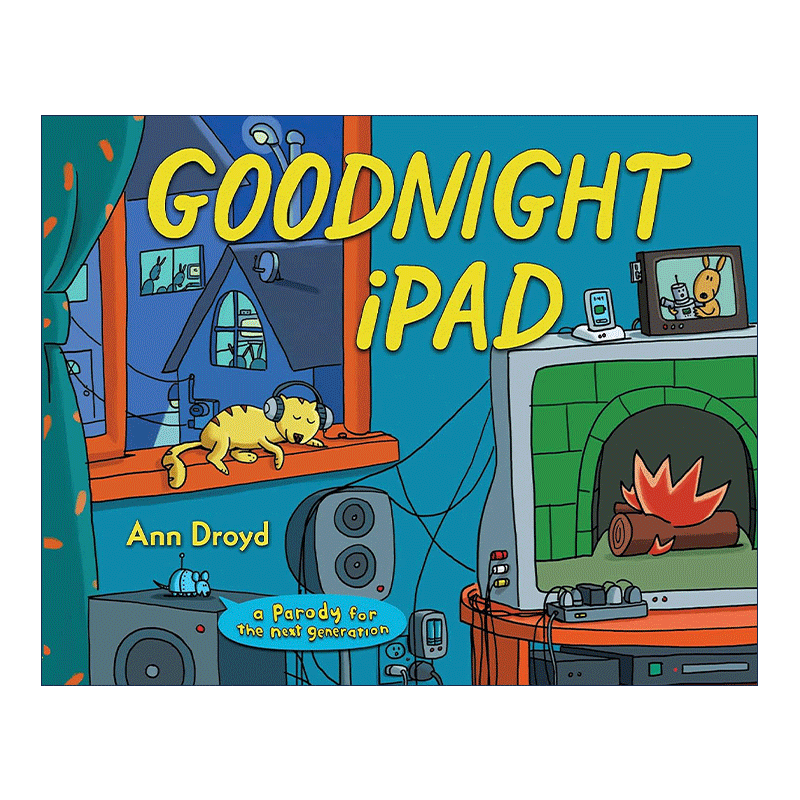 英文原版 Goodnight iPad 晚安,iPad 互联网时代的睡前图画书 Ann Droyd 精装 英文版 进口英语原版书籍