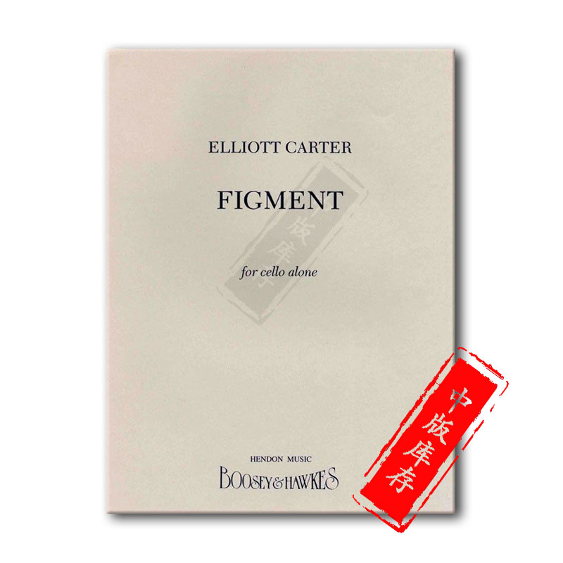 艾略特卡特虚构大提琴独奏单曲8页博浩原版乐谱书 Elliott Carter Figment for Solo Cello BH1200476/HL48003070-图1