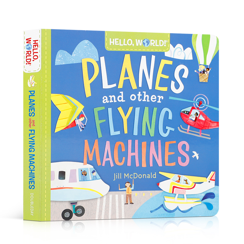 英文原版Hello, World! Planes and Other Flying Machines 你好世界 飞行工具 儿童英语早教启蒙图画书 宝宝基础认知撕不烂纸板书 - 图3