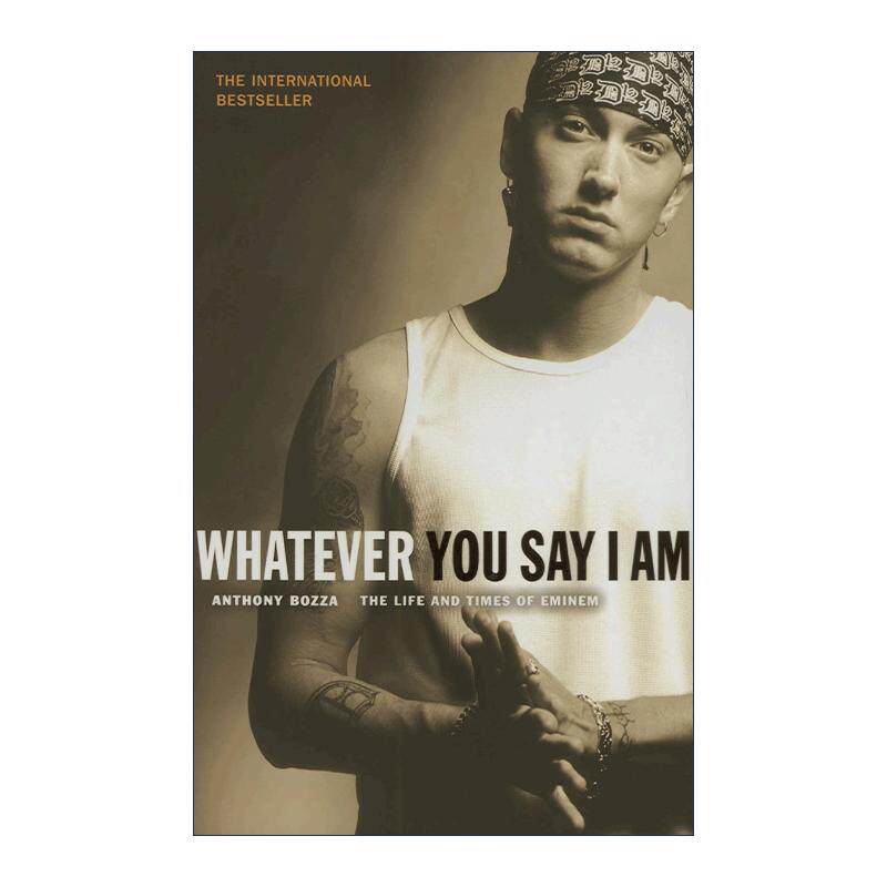 英文原版 Whatever You Say I Am 随便你怎么说我 埃米纳姆的一生 阿姆传记 英文版 进口英语原版书籍