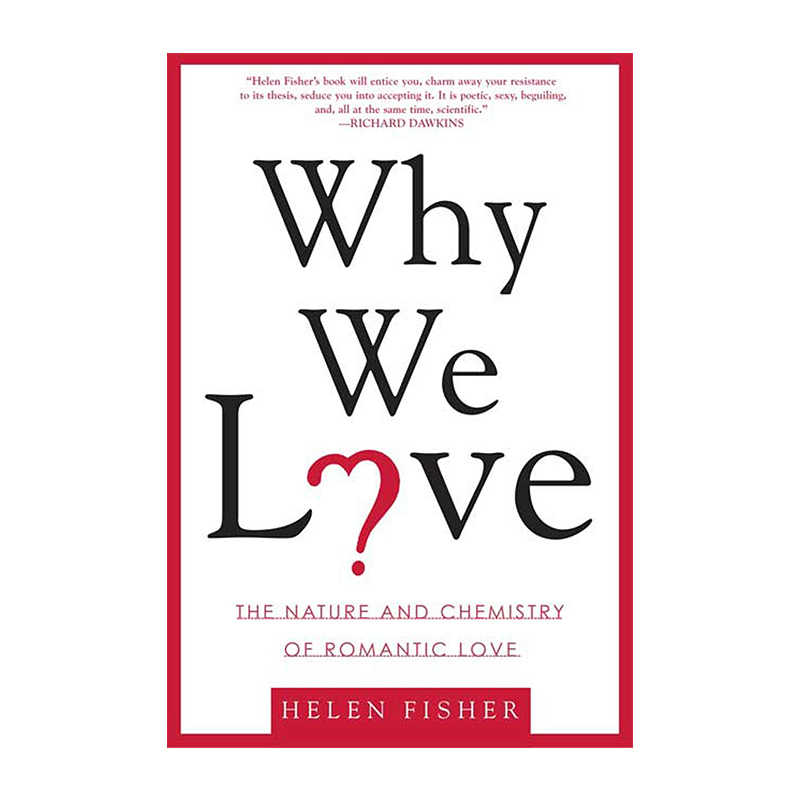 英文原版 Why We Love The Nature and Chemistry of Romantic Love 情种起源 浪漫爱情的本质和化学 英文版 进口英语原版书籍