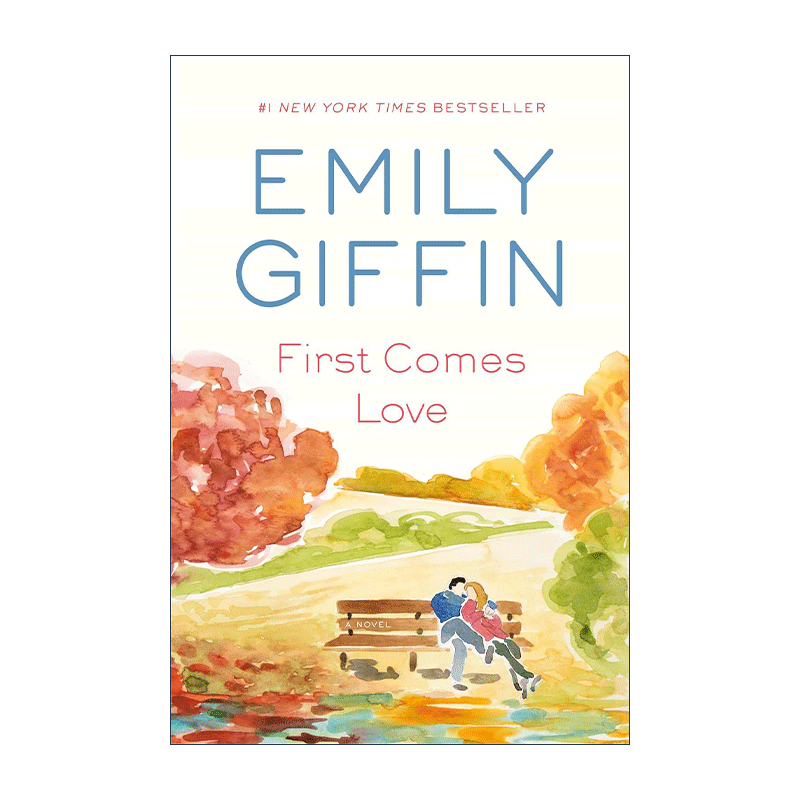 英文原版 First Comes Love 首先是爱 女性小说 亲密伤痕作者Emily Giffin艾米莉·吉芬 英文版 进口英语原版书籍