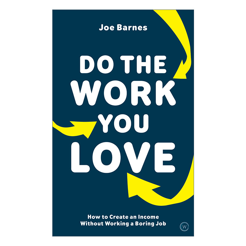 英文原版 Do the Work You Love 做你喜欢的工作 如何不做无聊的工作也能创造收入 Joe Barnes 英文版 进口英语原版书籍