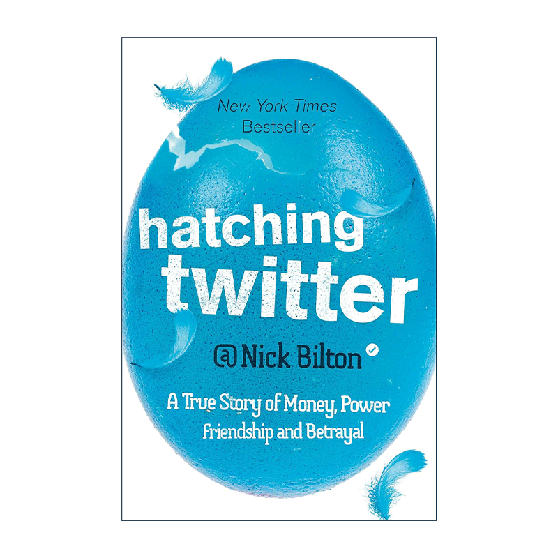 英文原版 Hatching Twitter 孵化Twitter 从蛮荒到IPO的狂野旅程 互联网商业经济 尼克·比尔顿 英文版 进口英语原版书籍 - 图0