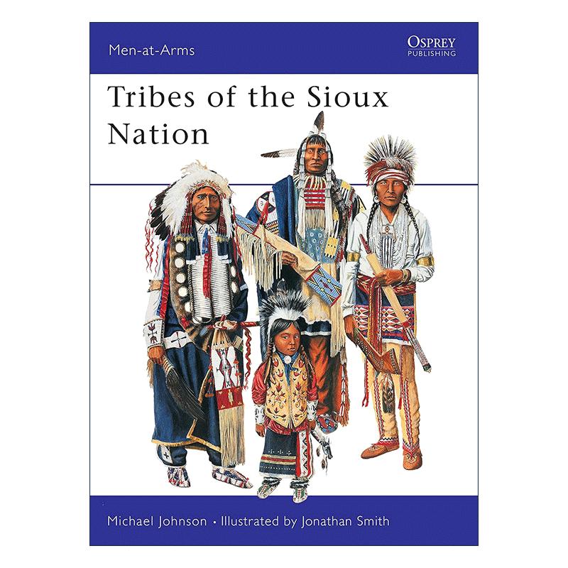 英文原版 Tribes of the Sioux Nation 北美印第安苏族部落 历史上的军队系列 英文版 进口英语原版书籍 - 图0