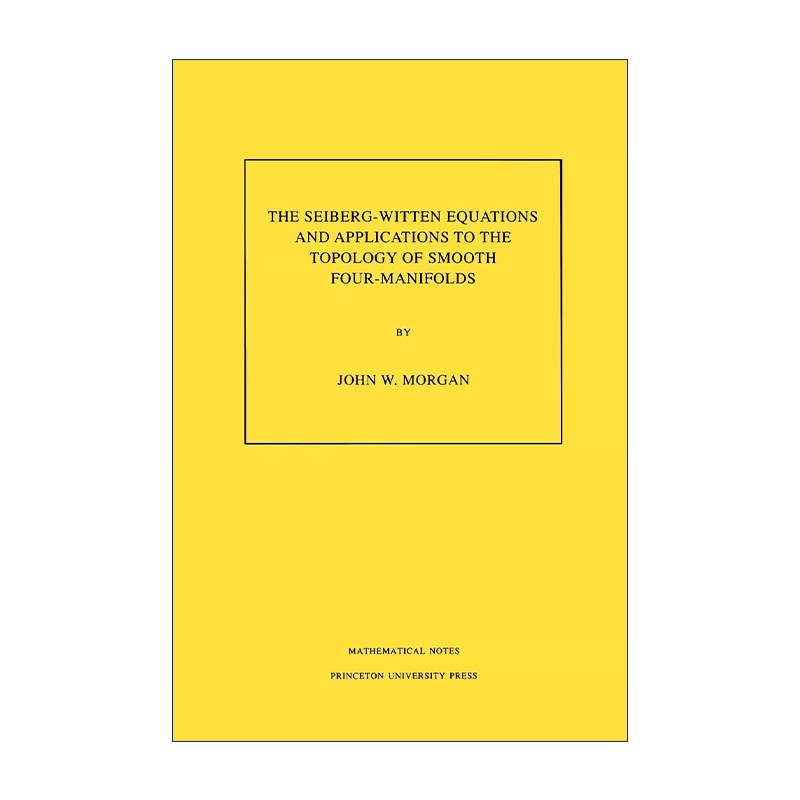 英文原版 The Seiberg-Witten Equations and Applications to the Topology of Smooth Four-Manifolds - 图0