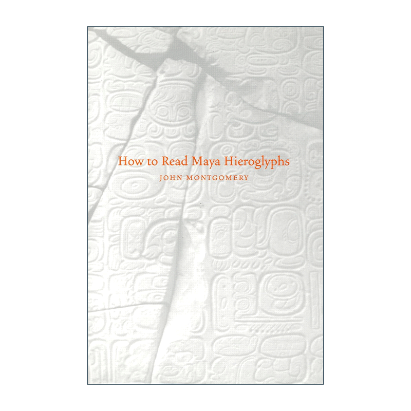 英文原版 How to Read Maya Hieroglyphs 如何阅读玛雅象形文字 综合指南 John Montgomery 英文版 进口英语原版书籍 - 图0