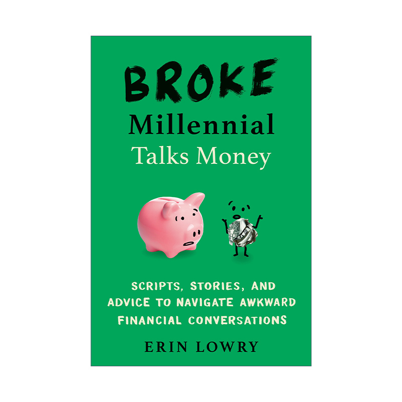 英文原版 Broke Millennial Talks Money 破产的千禧一代系列 财务谈话技巧建议 个人理财 Erin Lowry 英文版 进口英语原版书籍