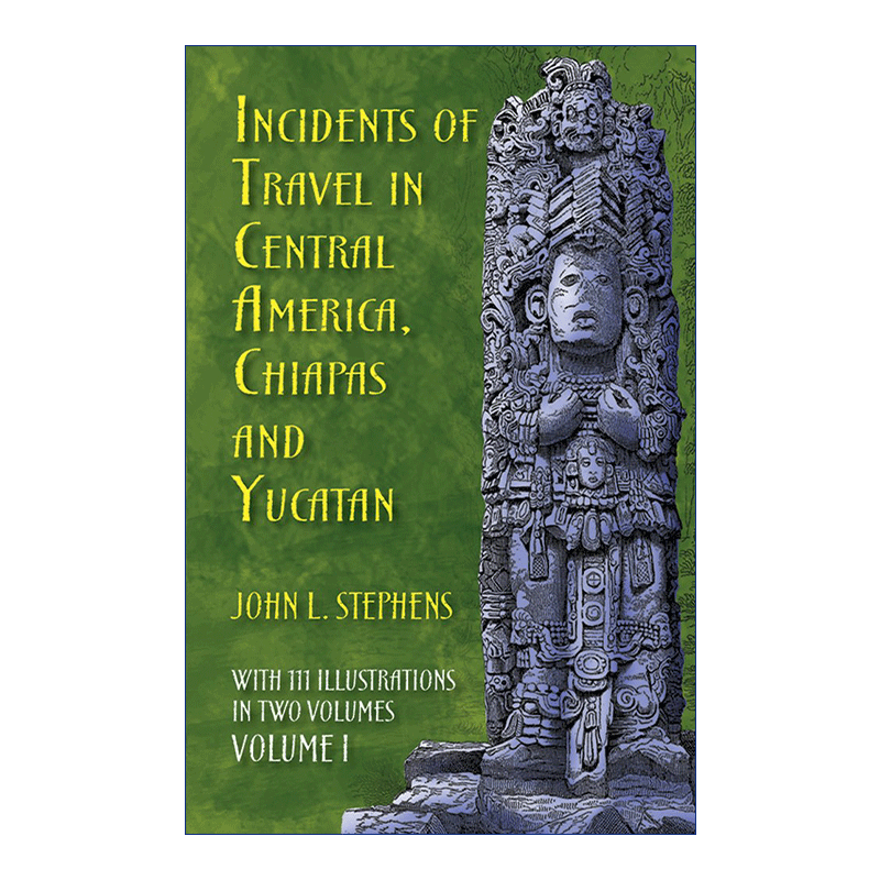 英文原版 Incidents of Travel in Central America Chiapas and Yucatan  Vol.1 中美洲 恰帕斯与尤卡坦游记 卷一 中美洲考古学 - 图0