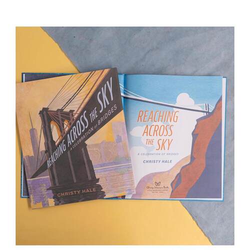 【现货】跨越天空：桥梁礼赞 Reaching Across the Sky: A Celebration of Bridges 英文进口原版儿童绘本图书Christy Hale - 图2