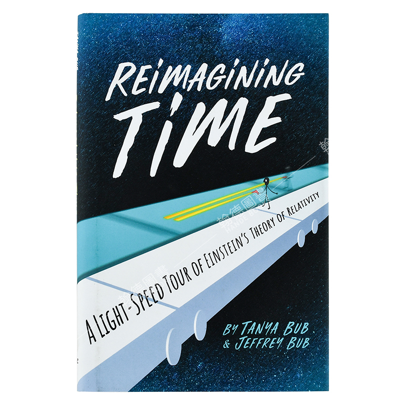 【现货】 Reimagining Time: Speed Tour of Einstein’s Theory of Relativity，重新想象时间:Tanya Bub and Jeffrey Bub 社会科 - 图1