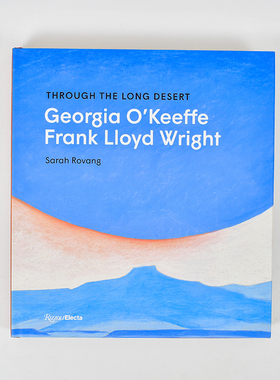 【预售】穿越荒漠：乔治亚·欧姬芙与弗兰克·劳埃德·赖特 Through the Long Desert: Georgia O'Keeffe 原版英文艺术画册画集进