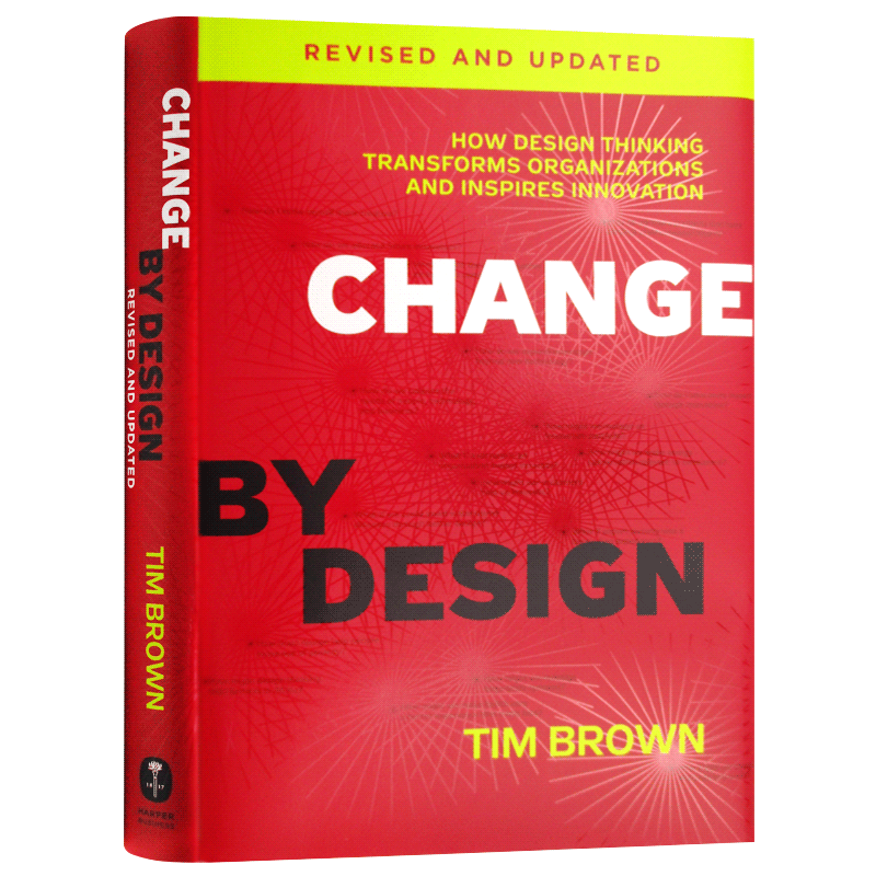 Change by Design 设计改变一切 英文原版 设计思维如何变革组织和激发创新 李开复推荐蒂姆·布朗Tim Brown 全英文版进口英语书籍