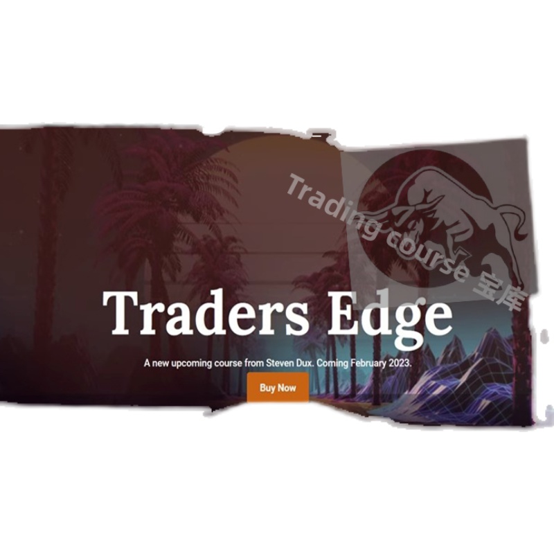 Steven Dux by Traders Edge 2023 course - 图1