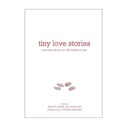 英文原版 Tiny Love Stories 爱的故事 不超过100个词的短文 现代爱的缩影 精装 英文版 进口英语原版书籍 - 图0