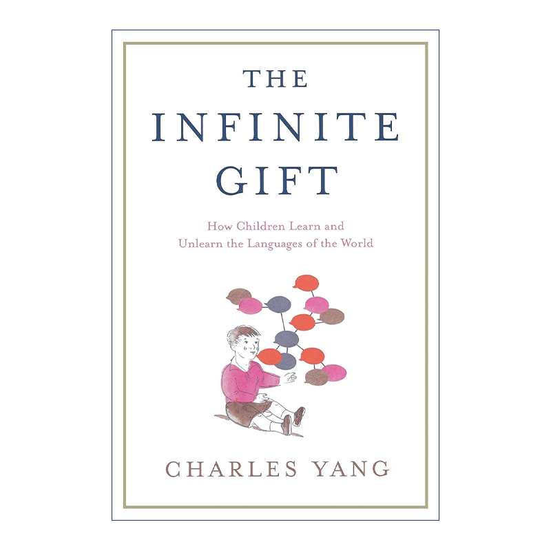The Infinite Gift 无限的天赋 儿童如何学习和忘记世界上的语言 宾大语言学系教授Charles Yang
