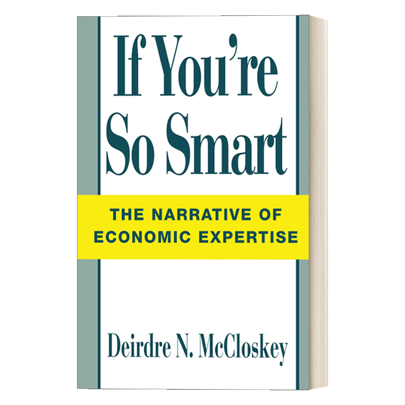 英文原版 If You're So Smart 如果你那么聪明 经济学家的叙事 计量经济学 Deirdre Nansen McCloskey 英文版 进口英语原版书籍