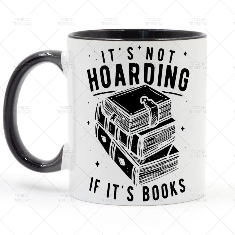 It's Not Hoarding If It's Books 陶瓷马克杯,淘宝优惠券,粉丝福利购,淘宝优惠卷
