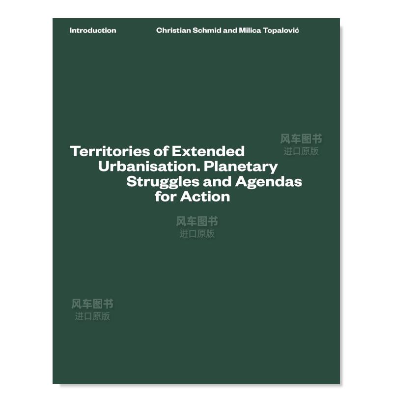 【预 售】扩大城市化 Extended Urbanisation英文建筑风格与材料构造原版图书外版进口书籍Schmid, Christian / Topalovic, Mil - 图1