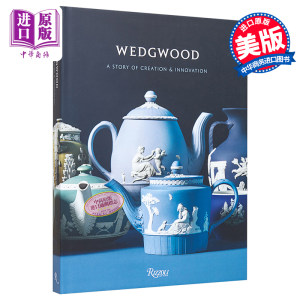 现货 Wedgwood 进口艺术 韦奇伍德：创造与创新的故事 Rizzoli 瓷器 陶瓷 工业设计【中商原版】