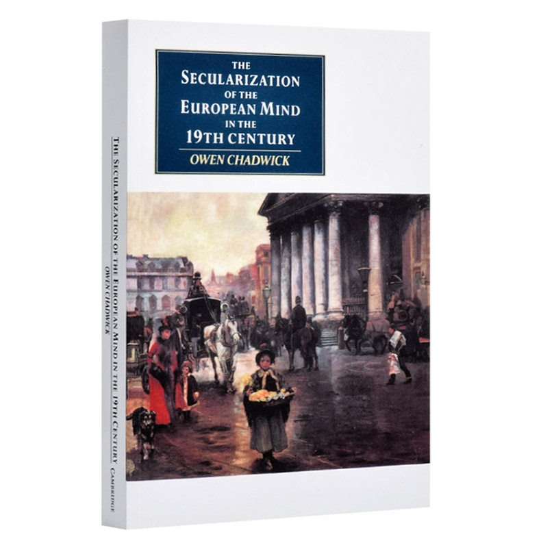【中商原版】19世纪欧洲思想的世俗化 英文原版 Secularization of the European Mind in the Nineteenth Century Owen Chad