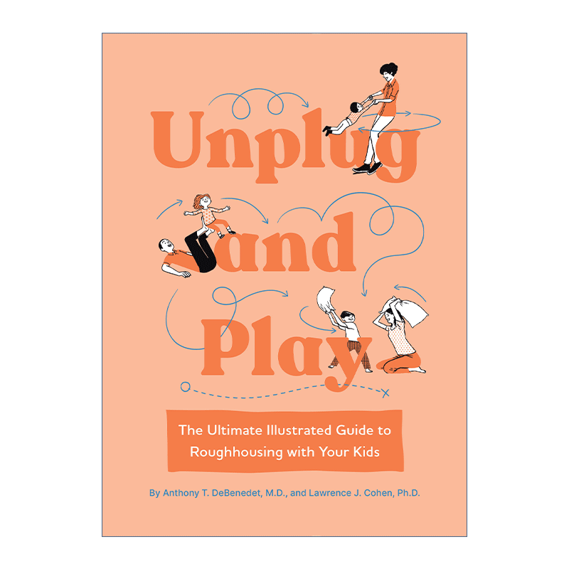 英文原版 Unplug and Play 不插电 玩起来 亲子打闹游戏图解指南 亲子打闹游戏的艺术作者Anthony T. DeBenedet 精装英文版进口书