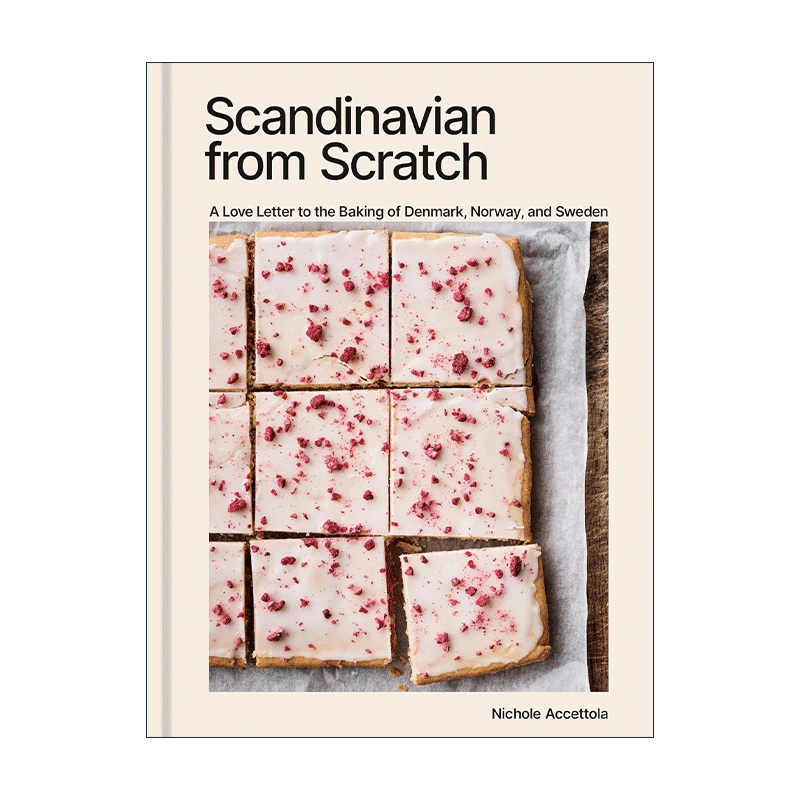英文原版 Scandinavian from Scratch 从零开始的斯堪的纳维亚 写给北欧的烘焙情书 精装食谱 Nichole Accettola 进口英语原版书籍