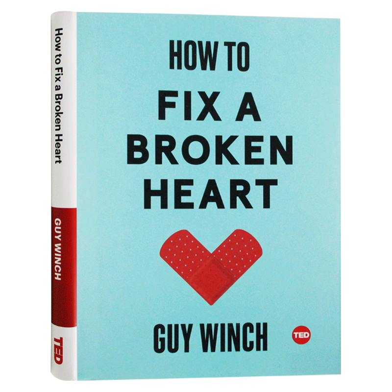 TED 如何修复破碎的心 How to Fix a Broken Heart Guy Winch 英文原版书 处理应对分手伤痛及继续前进指南 英语情感书籍Guy Winch - 图2