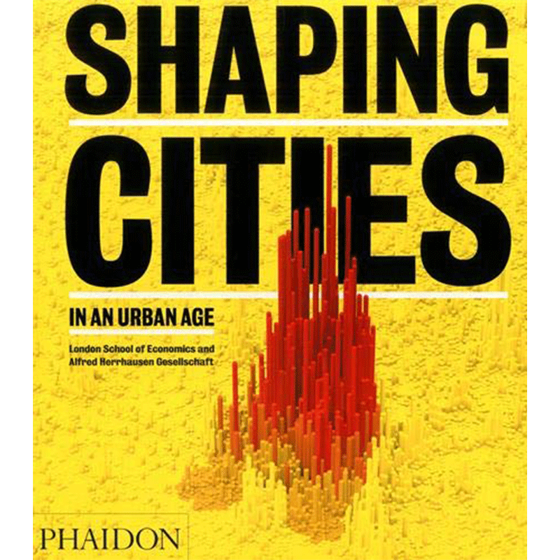 原版图书 Shaping Cities in an Urban Age 在城市时代塑造城市 探讨当代和未来城市问题 并用照片、可视数据和统计资料来说明 - 图0