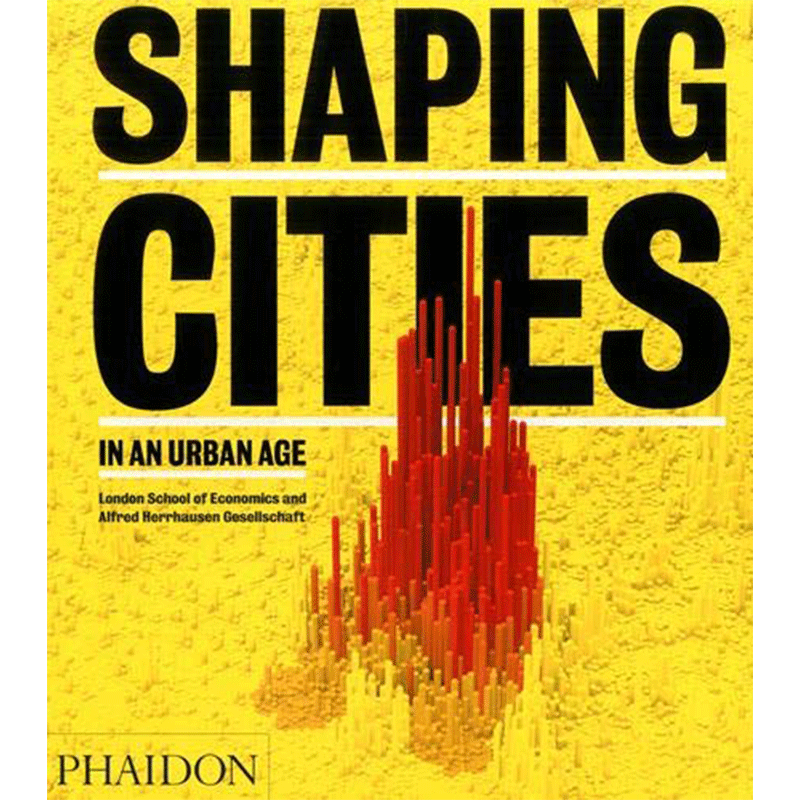 原版图书 Shaping Cities in an Urban Age在城市时代塑造城市探讨当代和未来城市问题并用照片、可视数据和统计资料来说明-图0