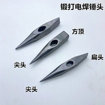 Forged and welded hammerhead electrowelding hammerhead knockout hammerhead welding slag hammerhead knock rust hammer flat head hammer head