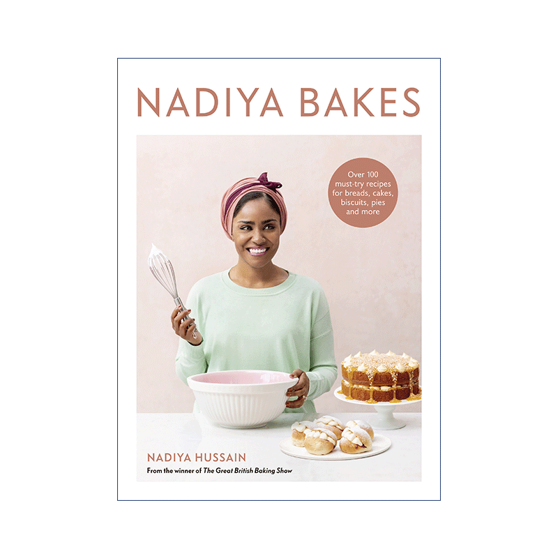纳迪亚烘焙食谱  英文原版 Nadiya Bakes 面包 蛋糕 饼干 馅饼 BBC英国烘焙大赛第六季冠军Nadiya Hussain 精装 英文版 进口书籍 - 图0