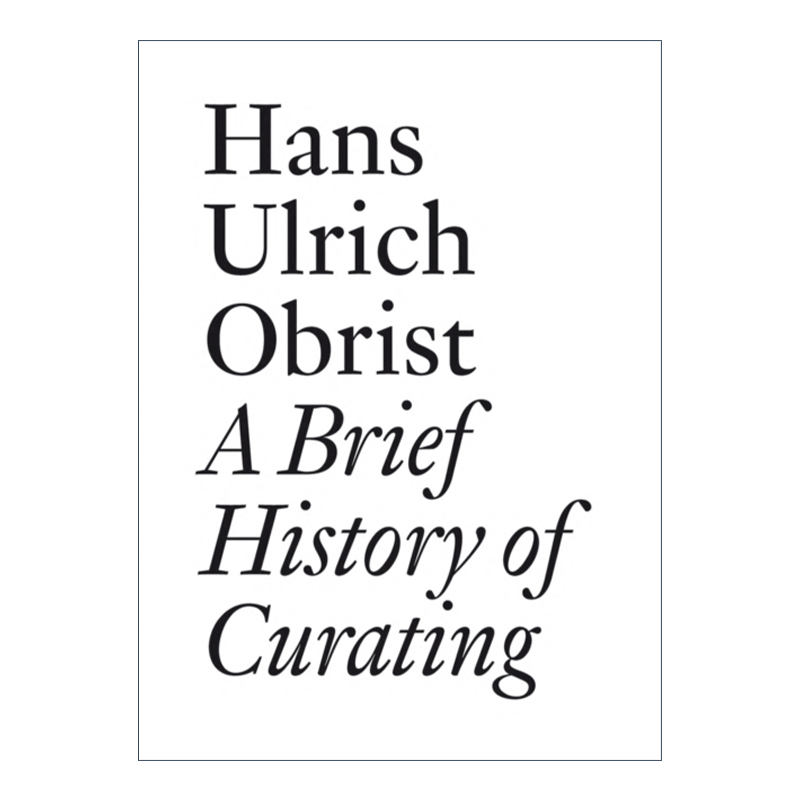 英文原版 A Brief History of Curating策展简史艺术展览 Hans Ulrich Obrist英文版进口英语原版书籍-图0