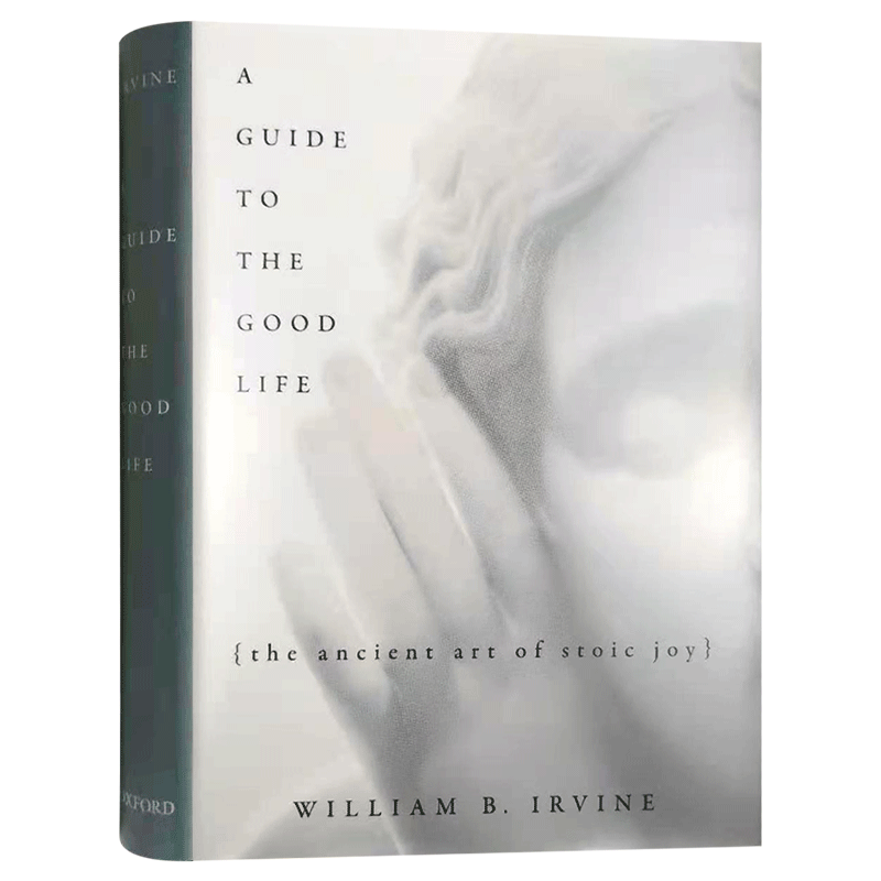 美好生活指南 英文原版 A Guide to the Good Life 像哲学家一样生活 斯多葛哲学的生活艺术 英文版 进口原版书 William B Irvine - 图2