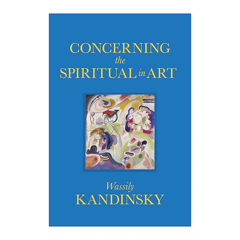 艺术中的精神  英文原版 Concerning the Spiritual in Art 抽象艺术开山鼻祖Wassily Kandinsky 精装 英文版 进口英语原版书籍