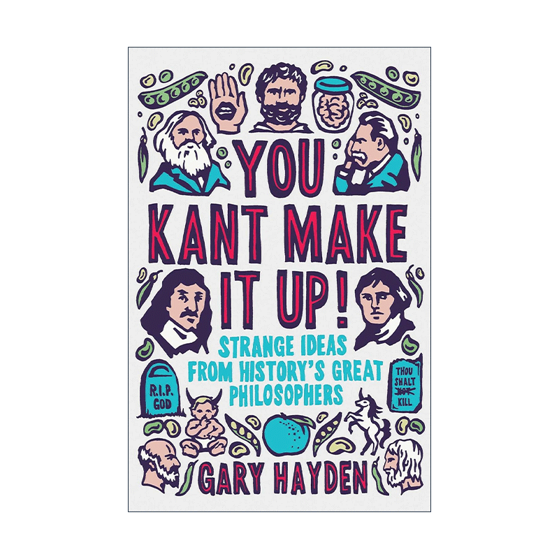 英文原版 You Kant Make It Up 橘子不是橘色的 伟大哲学家的奇谈怪论 一本不循常理的哲学入门书 英文版 进口英语原版书籍