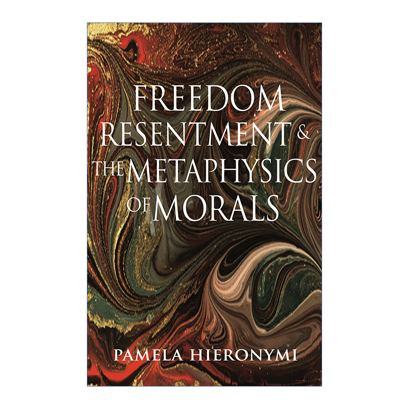 英文原版 Freedom Resentment and the Metaphysics of Morals 自由 怨恨 道德形而上学 哲学 Pamela Hieronymi 进口英语原版书籍 - 图0