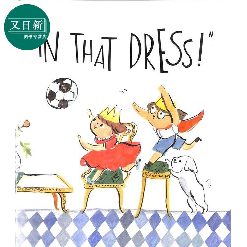 Cindy Wume:Not in That Dress, Princess! 公主,不是那条裙子!英文原版 进口原版 精装儿童绘本 Wendy Meddour