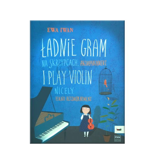 艾娃 我演奏好听的小提琴音乐 钢琴伴奏 无独奏谱 PWM乐谱书 Ewa Iwan I Play Violin Nicely Piano Accompaniment PWM10400 - 图2