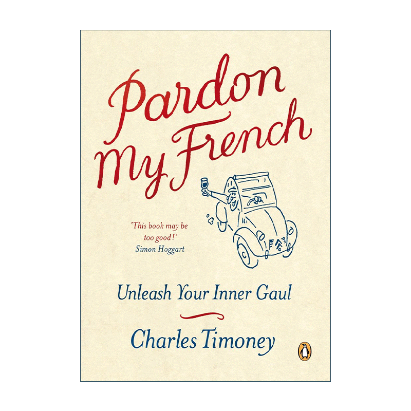 英文原版 Pardon My French 原谅我法语说得不好 什么才是你真正需要了解的法语 Charles Timoney 英文版 进口英语原版书籍