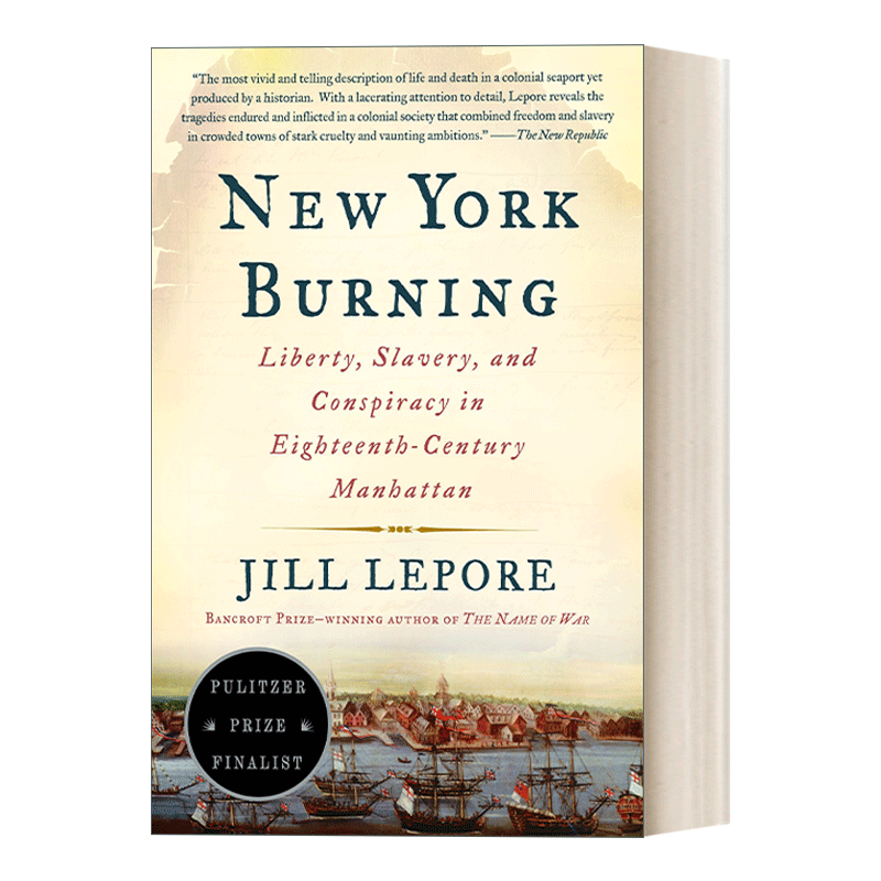 英文原版 New York Burning 燃烧的纽约 十八世纪曼哈顿的自由 奴隶制和阴谋 普利策奖入围 Jill Lepore 英文版 进口英语原版书籍