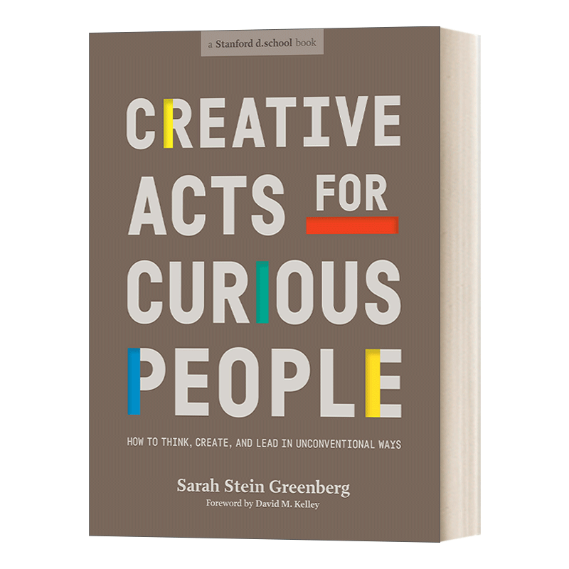英文原版 Creative Acts for Curious People 针对好奇者的创造性行为 如何用非常规的方式思考 创造和领导 Sarah Potter/Ten 进口