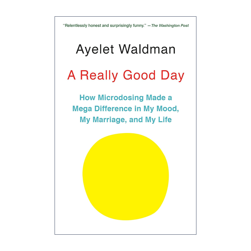 英文原版 A Really Good Day 美好的一天 微剂量如何对我的心情 婚姻和生活产生巨大影响 传记 Ayelet Waldman 进口英语原版书籍