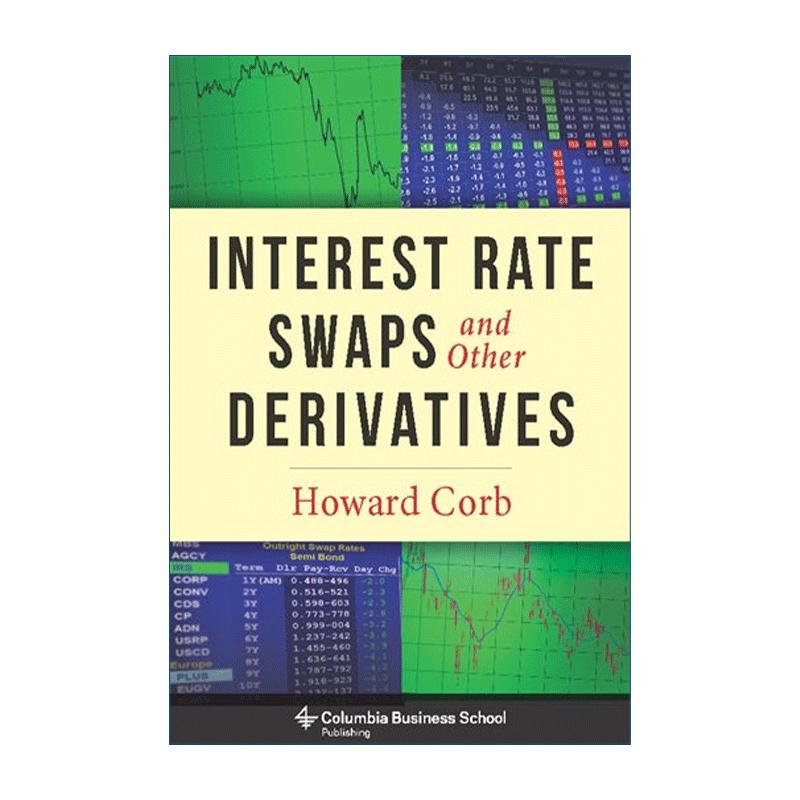 英文原版 Interest Rate Swaps and Other Derivatives 利率互换和其他衍生工具 经济学 Howard Corb 精装 英文版 进口英语书籍 - 图0