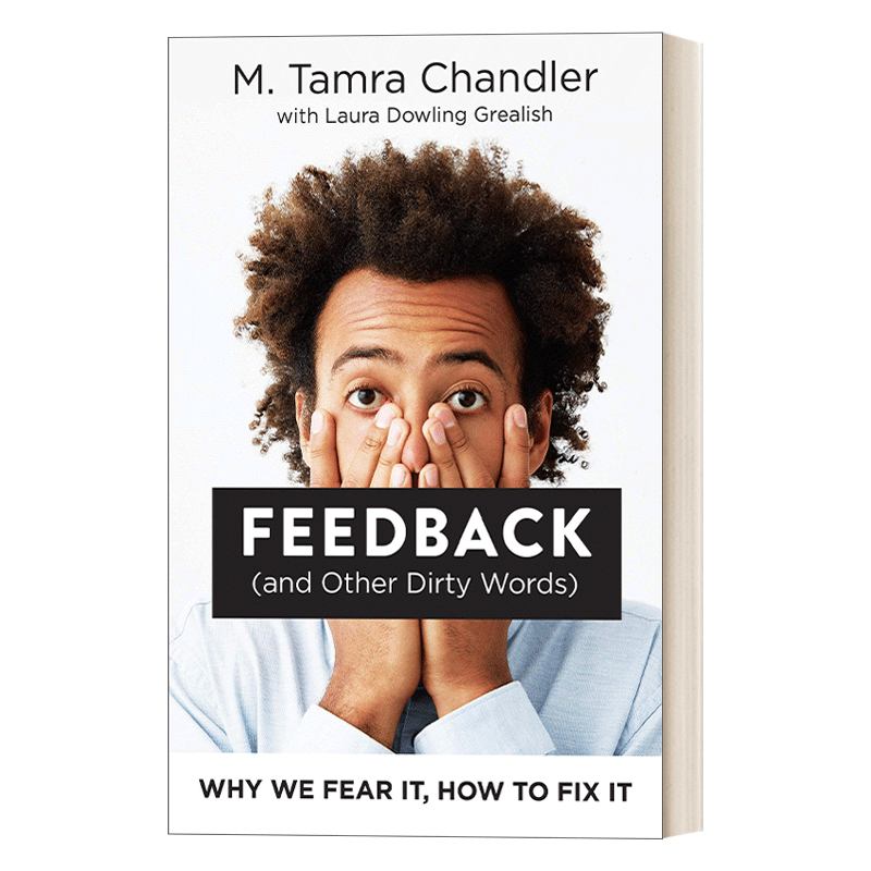 英文原版 Feedback and Other Dirty Words 反馈 和其他脏话 我们为什么害怕它 如何解决它 M. Tamra Chandler 进口英语原版书籍