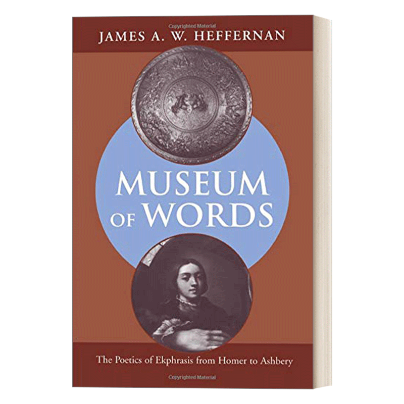 英文原版 Museum of Words 词汇博物馆 从荷马到阿什贝利的艺格符换诗学 James A. W. Heffernan 英文版 进口英语原版书籍