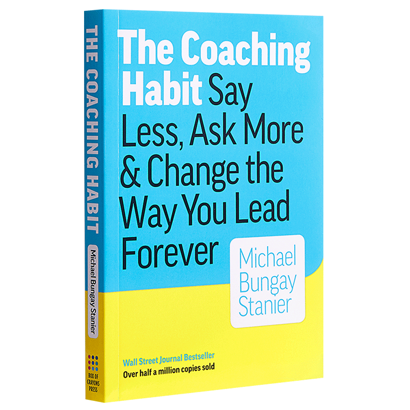 教练的习惯 少说 多问 永远改变你的领导方式 英文原版 The Coaching Habit 企业管理 英文版进口原版英语书籍